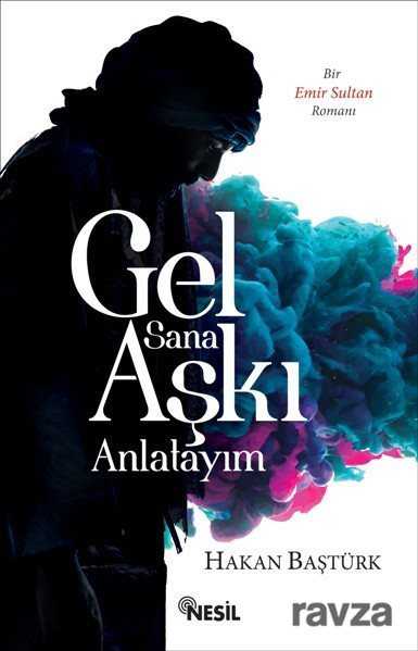 Gel Sana Aşkı Anlatayım - Nesil Yayınları