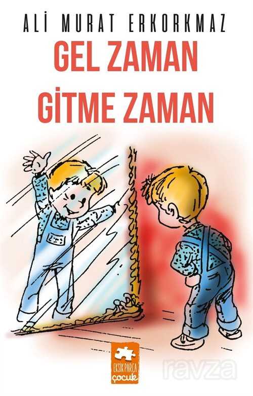 Gel Zaman Gitme Zaman - Eksik Parça Çocuk