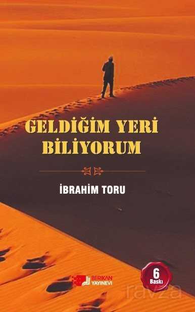 Geldiğim Yeri Biliyorum - Berikan Yayınevi