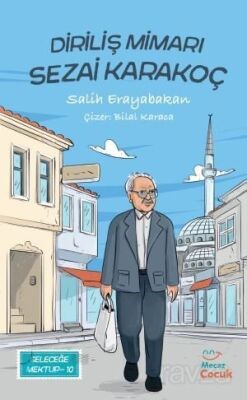 Geleceğe Mektup 9 / Diriliş Mimarı Sezai Karakoç - 1