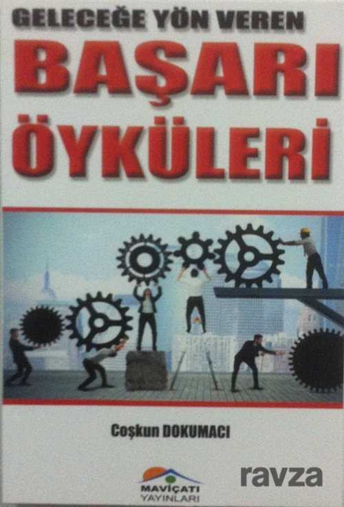 Geleceğe Yön Veren Başarı Öyküleri - 1