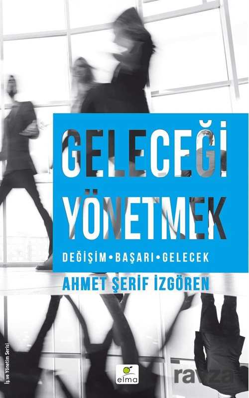 Geleceği Yönetmek - Elma Yayınevi