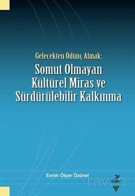 Gelecekten Ödünç Almak: Somut Olmayan Kültürel Miras ve Sürdürülebilir Kalkınma - 1