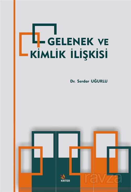 Gelenek ve Kimlik İlişkisi - Kriter Basım Yayın Dağıtım