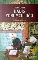 Geleneksel Hadis Yorumculuğu / Benzer İçerikli Rivayetler Bağlamında İbn Hacer Merkezli Bir Çalışma - Rağbet Yayınları