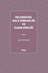 Geleneksel Halk Dindarlığı ve Kadın Kimliği - İlahiyat Yayınları