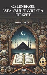 Geleneksel İstanbul Tavrında Tilavet - İlahiyat Yayınları