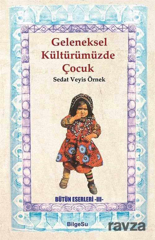 Geleneksel Kültürümüzde Çocuk - Bilgesu Yayıncılık