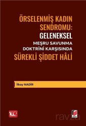 Geleneksel Meşru Savunma Doktrini Karşısında Sürekli Şiddet Hâli - Adalet Yayınevi