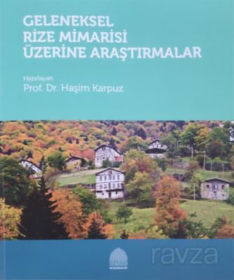 Geleneksel Rize Mimarisi Üzerine Araştırmalar - 1