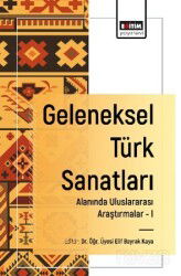 Geleneksel Türk Sanatları Alanında Uluslararası Araştırmalar -I - Eğitim Kitabevi