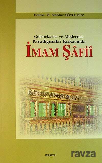 Gelenekselci ve Modernist Paradigmalar Kıskacında İmam Şafii - Araştırma Yayınları (Ankara)