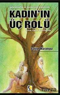 Geleneksellik ve Modernizm Kıskacında Kadın'ın Üç Rolü - Çıra Yayın Grubu - Kampanya