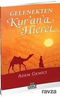 Gelenekten Kur'an'a Hicret - 1