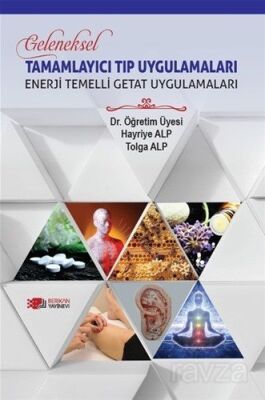 Gelenksel Tamamlayıcı Tıp Uygulamaları / Enerji Temelli Getat Uygulamaları - 1