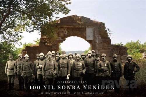Gelibolu 1915 100 Yıl Sonra Yeniden - 1