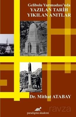 Gelibolu Yarımadası'nda Yazılan Tarih Yıkılan Anıtlar - 1