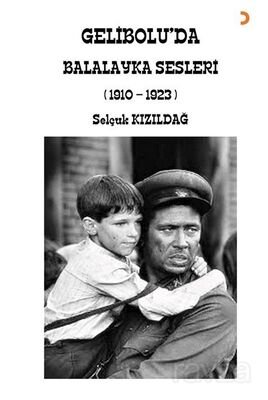 Gelibolu'da Balalayka Sesleri (1910-1923) - 1