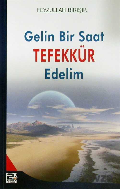Gelin Bir Saat Tefekkür Edelim - Polen Yayınları