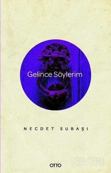 Gelince Söylerim - Otto Yayınları (Ankara)