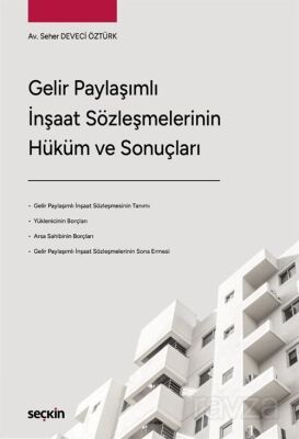 Gelir Paylaşımlı İnşaat Sözleşmelerinin Hüküm ve Sonuçları - 1