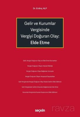 Gelir ve Kurumlar Vergisinde Vergiyi Doğuran Olay: Elde Etme - 1