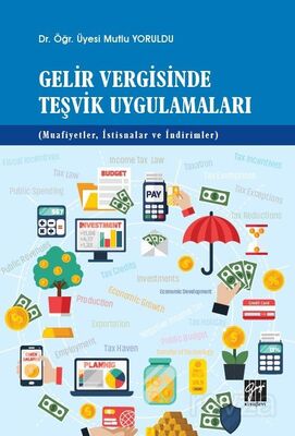 Gelir Vergisinde Teşvik Uygulamaları (Muafiyetler, İstisnalar ve İndirimler) - 1