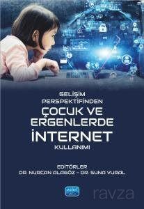 Gelişim Perspektifinden Çocuk ve Ergenlerde İnternet Kullanımı - 1