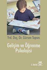 Gelişim ve Öğrenme Psikolojisi (Gürsen Topses) - Nobel Yayın Dağıtım