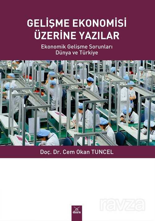 Gelişme Ekonomisi Üzerine Yazılar - 1