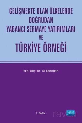 Gelişmekte Olan Ülkelerde Doğrudan Yabancı Sermaye Yatırımları ve Türkiye Örneği - Nobel Yayın Dağıtım