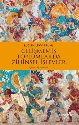 Gelişmemiş Toplumlarda Zihinsel İşlevler - 1