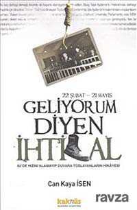 Geliyorum Diyen İhtilal 22 Şubat-21 Mayıs - Kaknüs Yayınları