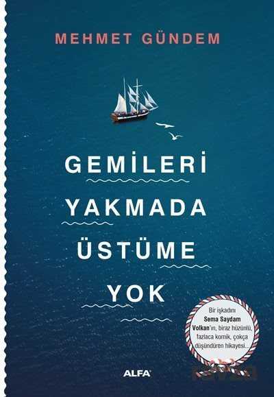 Gemileri Yakmada Üstüme Yok - Alfa Yayınları