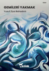 Gemileri Yakmak - Yazılama Yayınevi