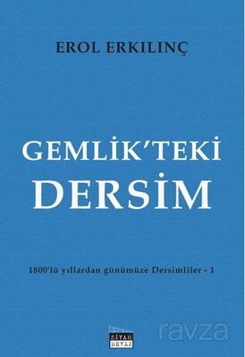 Gemlik'teki Dersim / 1800'lü yıkkardan günümüze Dersimliler-1 - 1