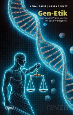 Gen-Etik İnsan Genom Projesi Üzerine Bir Etik Sorunlaştırma - 1