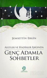 Genç Adamla Sohbetler / Ayet ve Hadisler Işığında - Gonca Yayınevi