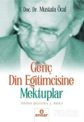 Genç Din Eğitimcisine Mektuplar - Ensar Neşriyat
