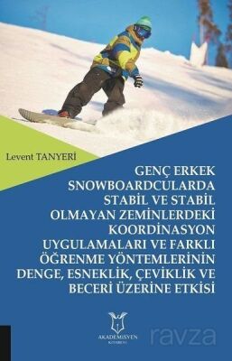 Genç Erkek Snowboardcularda Stabil ve Stabil Olmayan Zeminlerdeki Koordinasyon Uygulamaları ve Farkl - 1