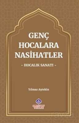 Genç Hocalara Nasihatler - 1