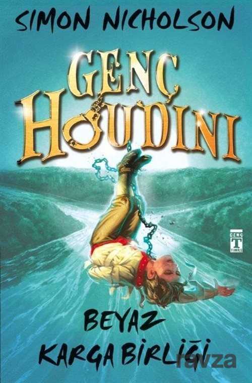 Genç Houdini - Beyaz Karga Birliği - Timaş Genç Yayınları