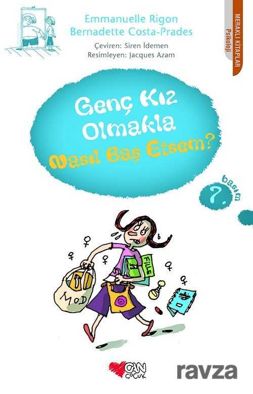 Genç Kız Olmakla Nasıl Baş Etsem? - Can Çocuk Yayınları
