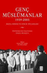 Genç Müslümanlar (1939-2005) / Bosna Hersek'te Kimlik Mücadelesi - Ketebe Yayınevi