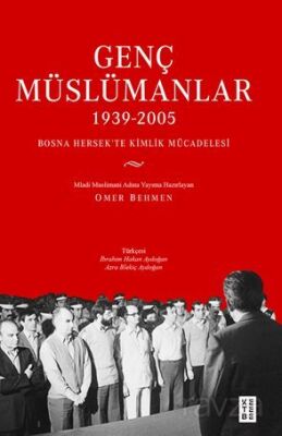Genç Müslümanlar (1939-2005) / Bosna Hersek'te Kimlik Mücadelesi - 1