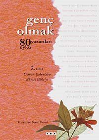 Genç Olmak-80 Yazardan 80 Öykü 2. Cilt - 1