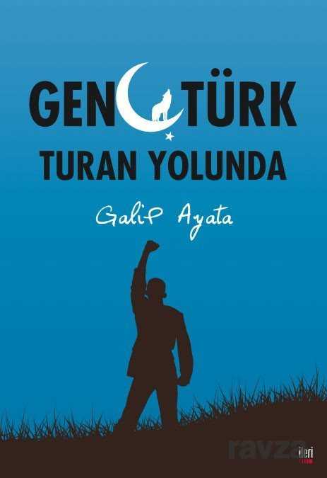Genç Türk Turan Yolunda - İleri Yayınları