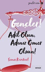 Gençler, Adil Olun, Adınız Ömer Olsun! - Beyan Yayınları