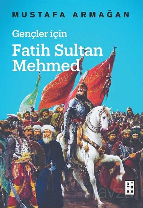 Gençler için Fatih Sultan Mehmed - 1