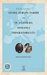 Gençler İçin Kısa Genel Avrupa Tarihi ve 19. Yüzyılda Osmanlı İmparatorluğu - Nergiz Yayınları